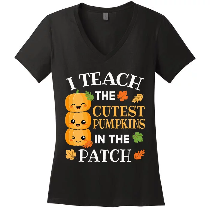 I Teach The Cutest Pumpkins In The Patch Teacher Halloween Women's V-Neck T-Shirt