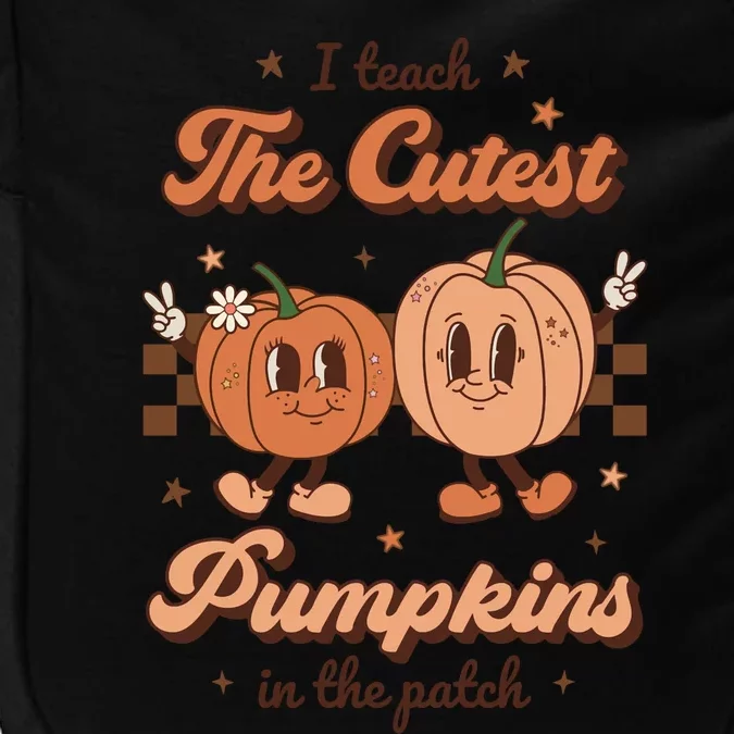 I Teach The Cutest Pumpkins In The Patch Retro Teacher Fall Impact Tech Backpack