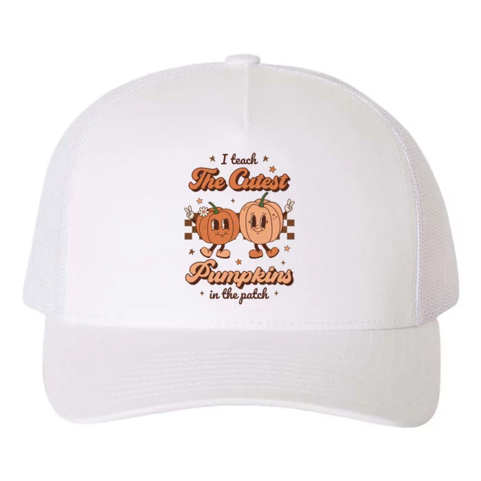 I Teach The Cutest Pumpkins In The Patch Retro Teacher Fall Yupoong Adult 5-Panel Trucker Hat