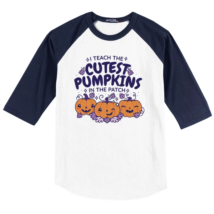 I Teach The Cutest Pumpkins In The Patch Baseball Sleeve Shirt