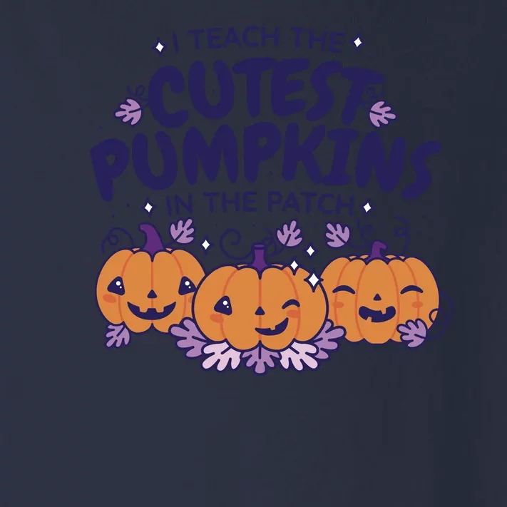 I Teach The Cutest Pumpkins In The Patch Toddler Long Sleeve Shirt