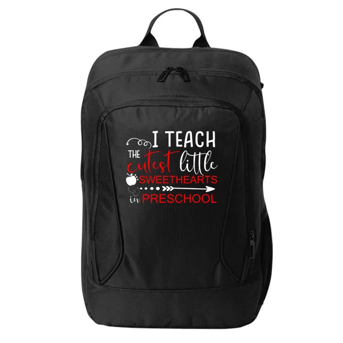 I Teach The Cutest Sweethearts In Preschool Great Gift Valentines Day Gift City Backpack