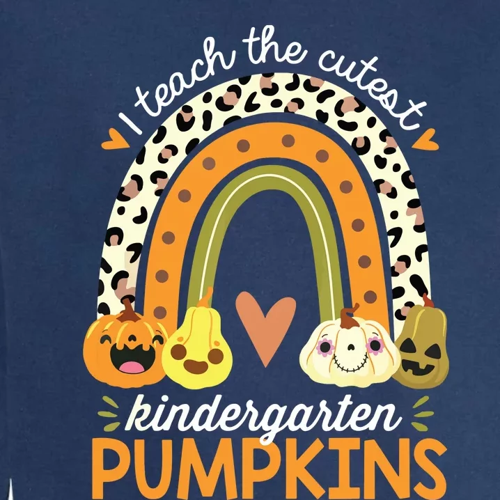 I Teach The Cutest Kindergarten Pumpkin Halloween Teacher Garment-Dyed Sweatshirt