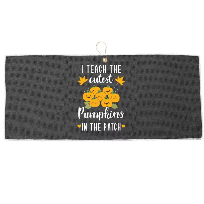 I Teach The Cutest Pumpkins In The Patch Halloween Teacher Large Microfiber Waffle Golf Towel