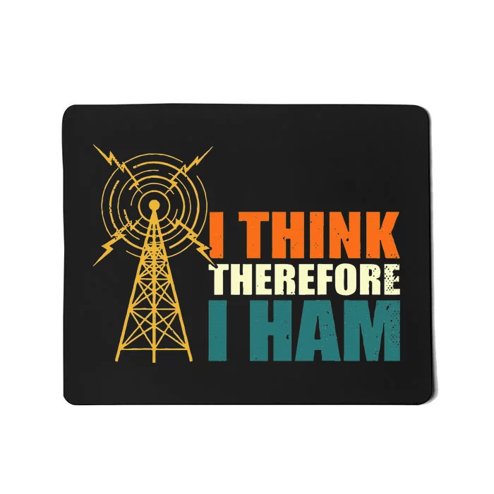 I Think Therefore I Ham Mousepad