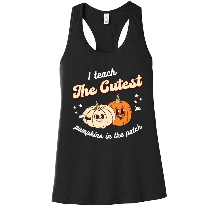 I Teach The Cutest Pumpkins In The Patch Halloween Teacher Women's Racerback Tank