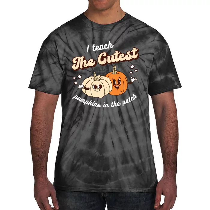 I Teach The Cutest Pumpkins In The Patch Halloween Teacher Tie-Dye T-Shirt