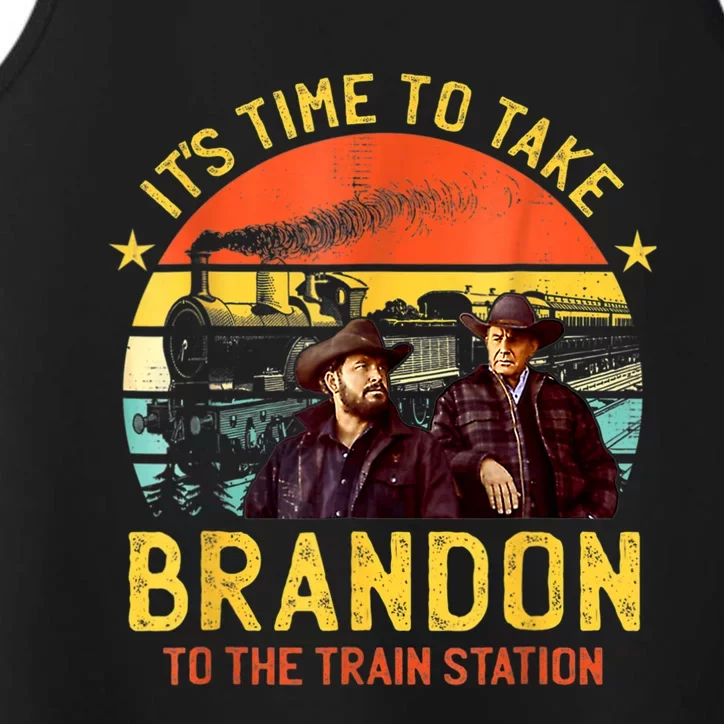 Its Time To Take Brandon To The Train Station Funny Design Performance Tank