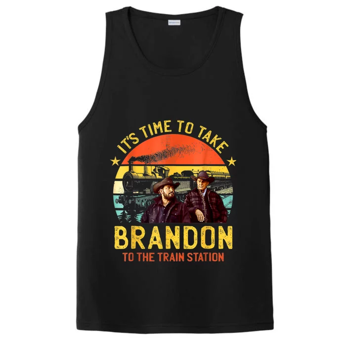 Its Time To Take Brandon To The Train Station Funny Design Performance Tank