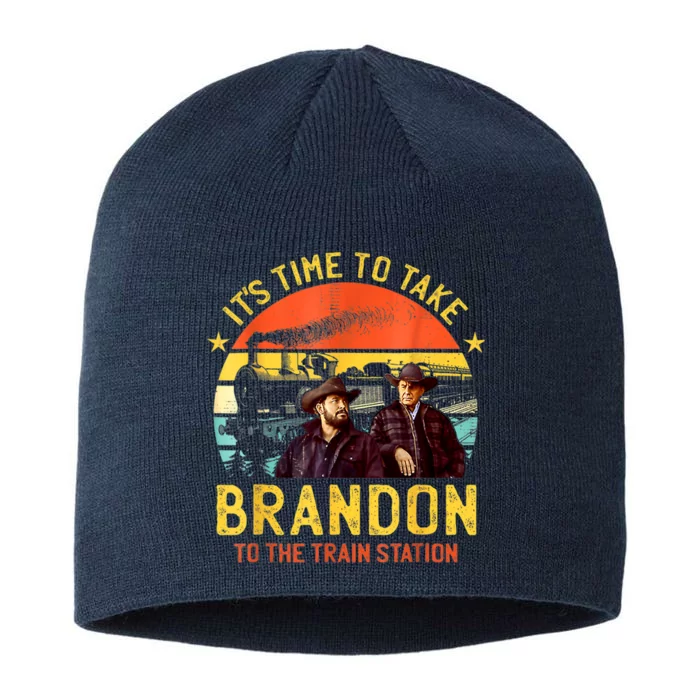 Its Time To Take Brandon To The Train Station Funny Design 8 1/2in Sustainable Knit Beanie