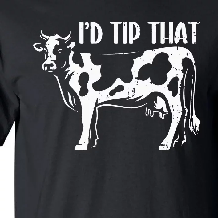 I'd Tip That Funny Cow Tipping Joke Farm Humor Farmer Tall T-Shirt