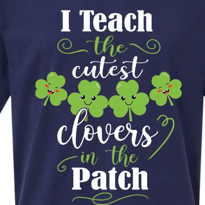 I Teach The Cutest Clovers In The Patch St Patricks Day Gift Sueded Cloud Jersey T-Shirt