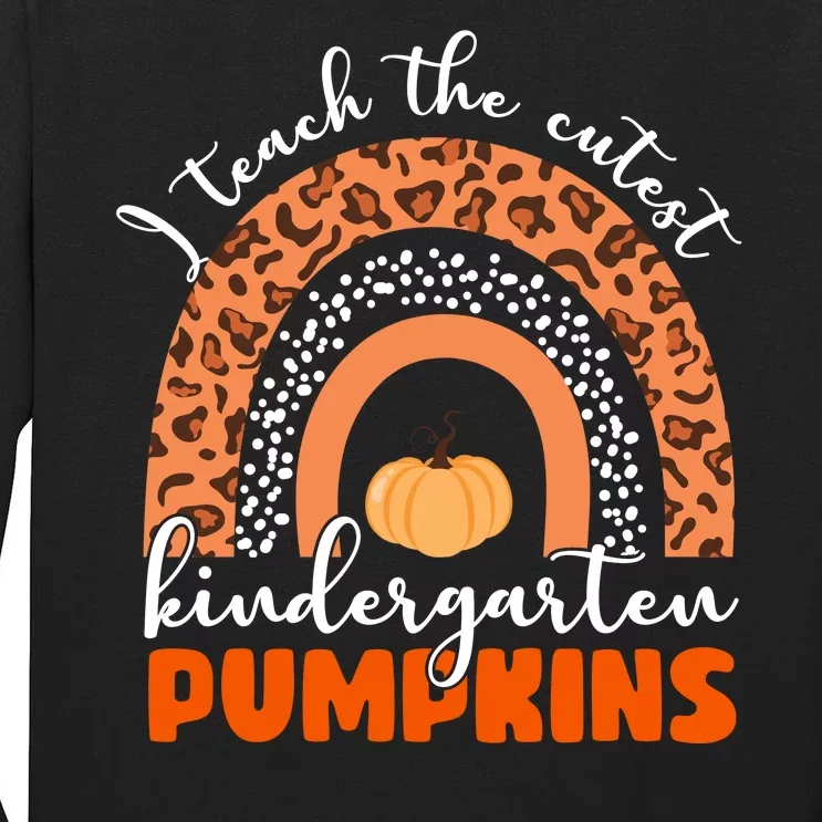 I Teach The Cutest Kindergarten Pumpkins Tall Long Sleeve T-Shirt