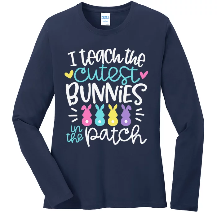 I Teach The Cutest Bunnies In The Patch Easter Teacher Ladies Long Sleeve Shirt