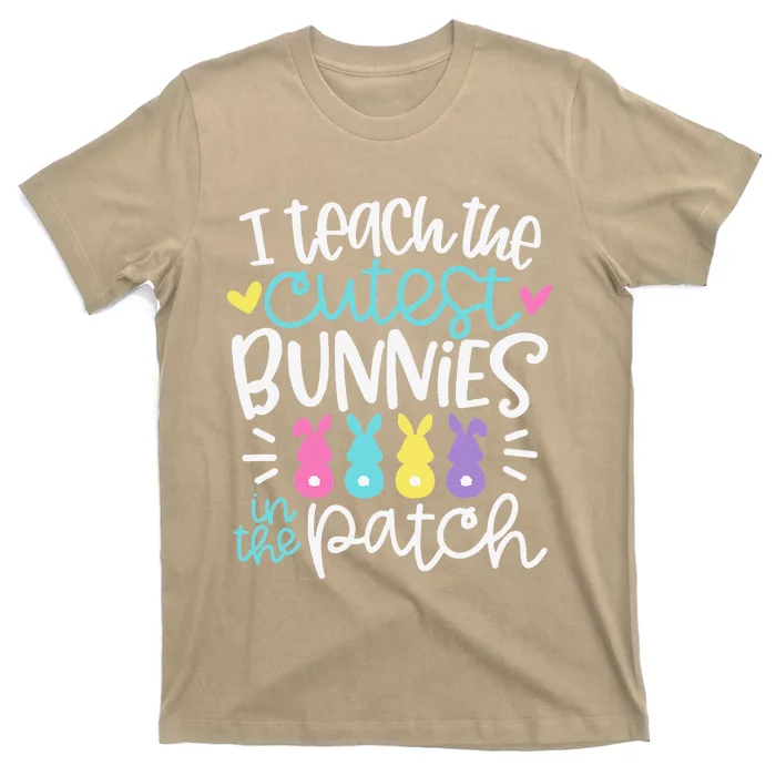 I Teach The Cutest Bunnies In The Patch Easter Teacher T-Shirt