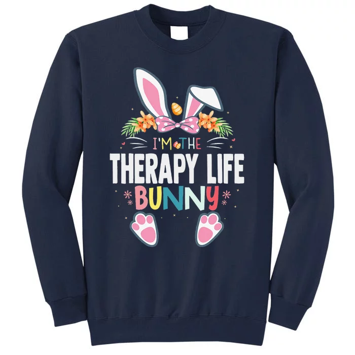 I'm The Therapy Life Bunny Easter Day Rabbit Matching Tall Sweatshirt