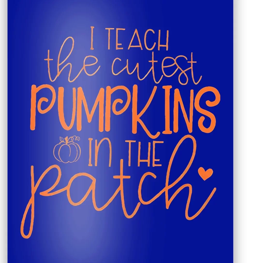 I Teach The Cutest Pumpkins In The Patch Teacher Halloween Poster