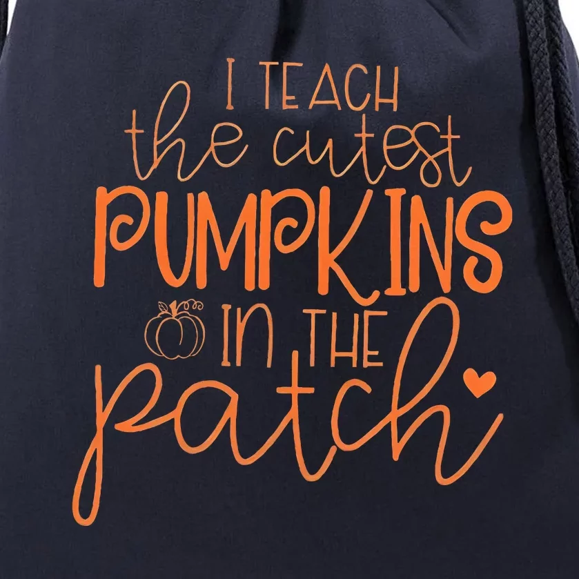 I Teach The Cutest Pumpkins In The Patch Teacher Halloween Drawstring Bag