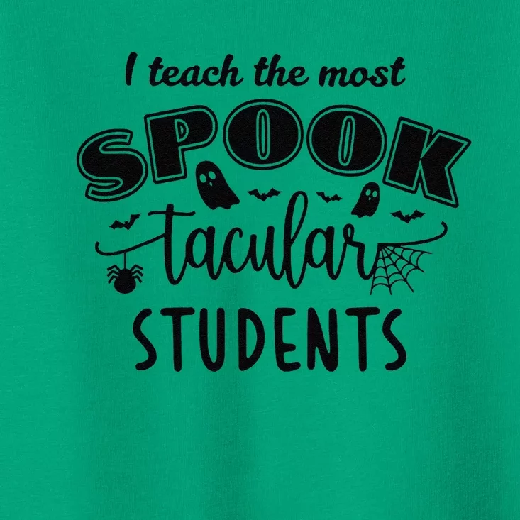 I Teach The Most Spooktacular Students Halloween Toddler T-Shirt