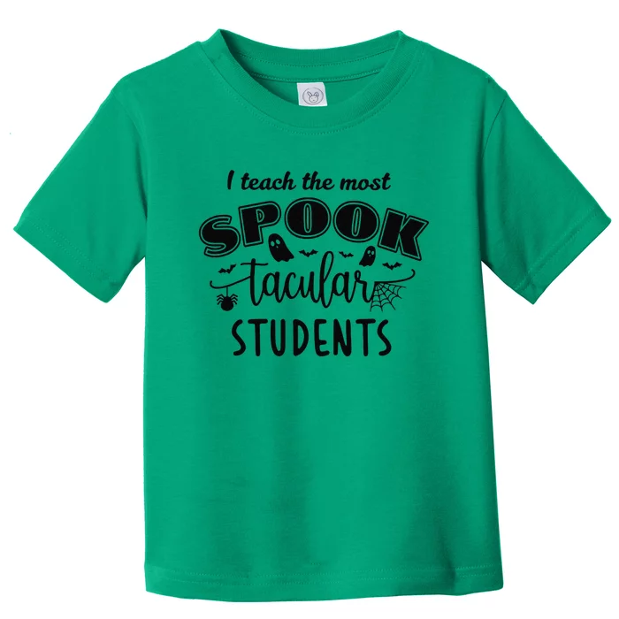 I Teach The Most Spooktacular Students Halloween Toddler T-Shirt