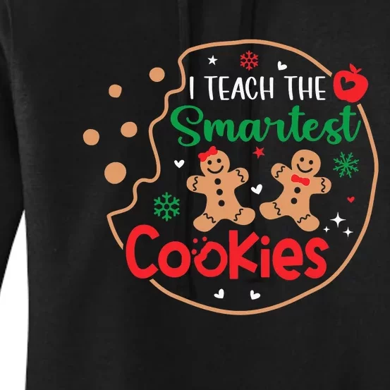 I Teach The Smartest Cookies Funny Christmas Xmas Teacher Women's Pullover Hoodie