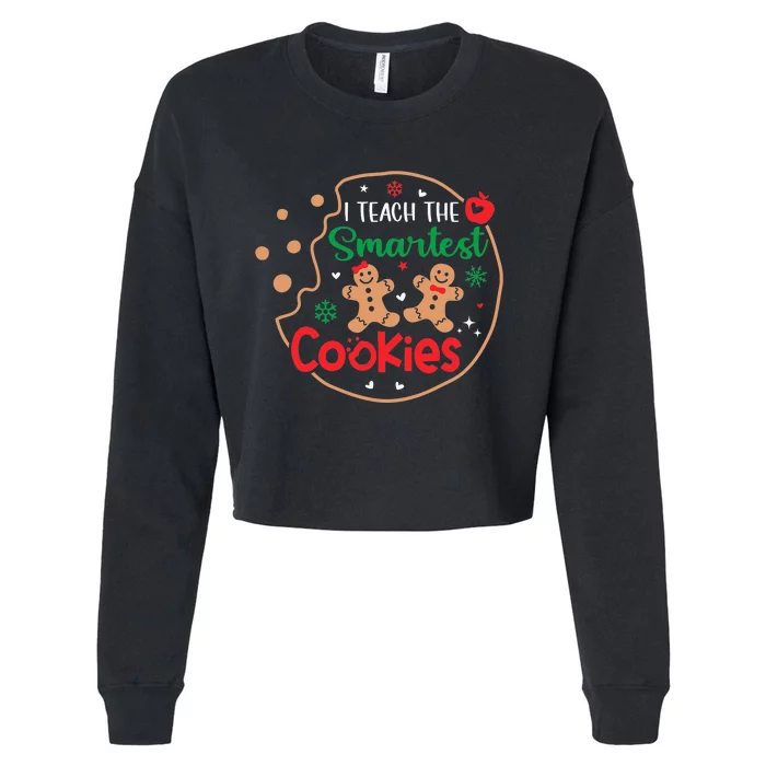 I Teach The Smartest Cookies Funny Christmas Xmas Teacher Cropped Pullover Crew