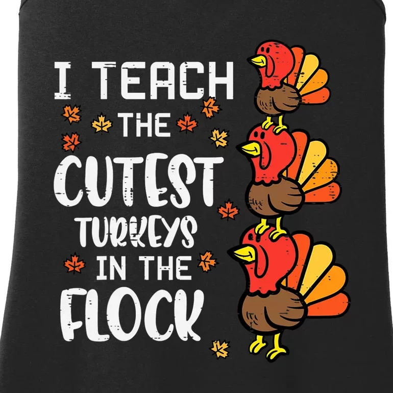 I Teach The Cutest Turkeys Thanksgiving Fall Teacher Ladies Essential Tank