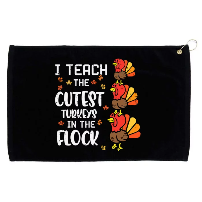 I Teach The Cutest Turkeys Thanksgiving Fall Teacher Grommeted Golf Towel