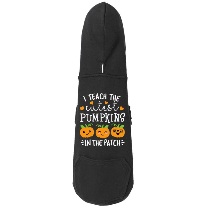 I Teach The Cutest Pumpkins In The Patch Halloween Teacher Doggie 3-End Fleece Hoodie