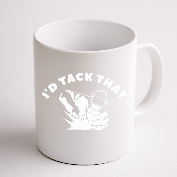 I'd Tack That Welder's Front & Back Coffee Mug