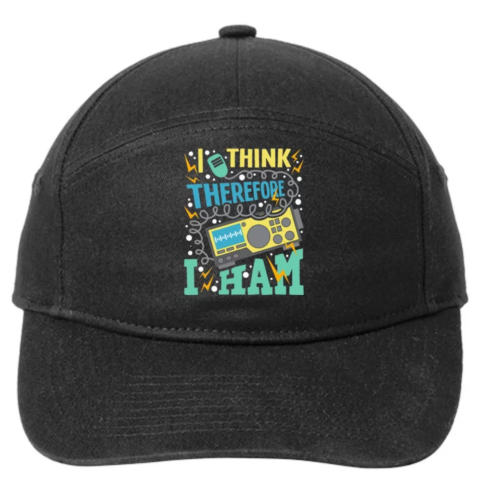 I Think Therefore I Ham Ham Radio Amateur Radio Operator 7-Panel Snapback Hat