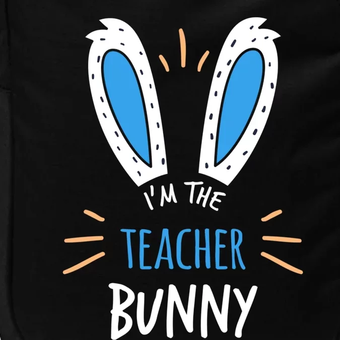 I'm The Teacher Bunny Ears Teaching Easter Sunday Funny Gift Impact Tech Backpack