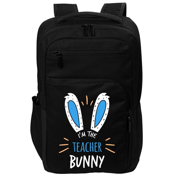 I'm The Teacher Bunny Ears Teaching Easter Sunday Funny Gift Impact Tech Backpack