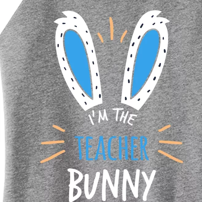 I'm The Teacher Bunny Ears Teaching Easter Sunday Funny Gift Women’s Perfect Tri Rocker Tank