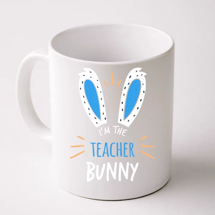 I'm The Teacher Bunny Ears Teaching Easter Sunday Funny Gift Front & Back Coffee Mug