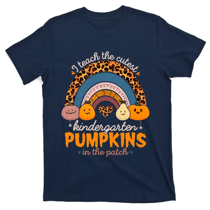 I Teach The Cutest Pumpkins Halloween Kindergarten Teacher T-Shirt