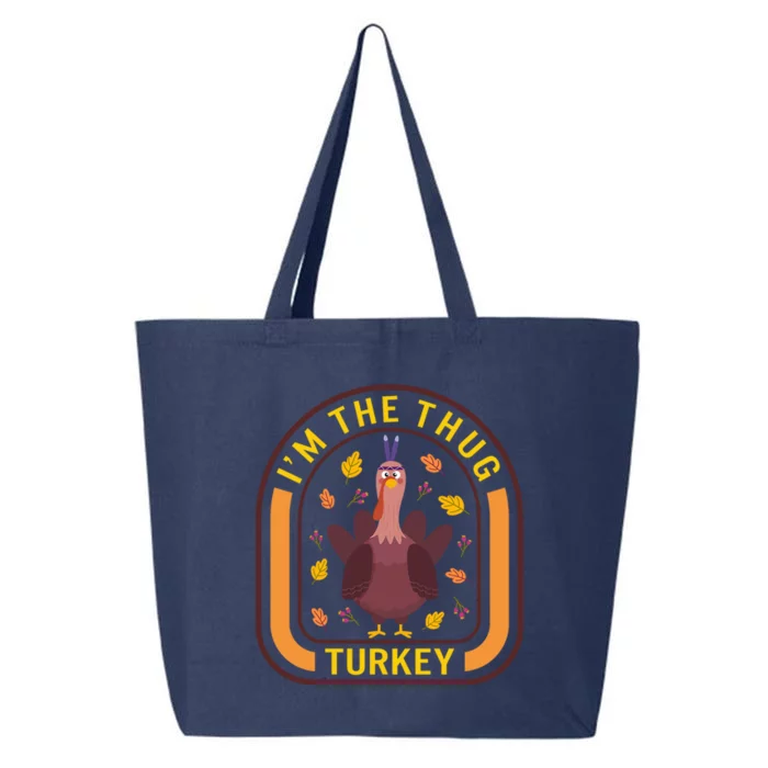 Im The Thug Turkey Thanksgiving Turkey Lover Dinner Gift Au Gift 25L Jumbo Tote