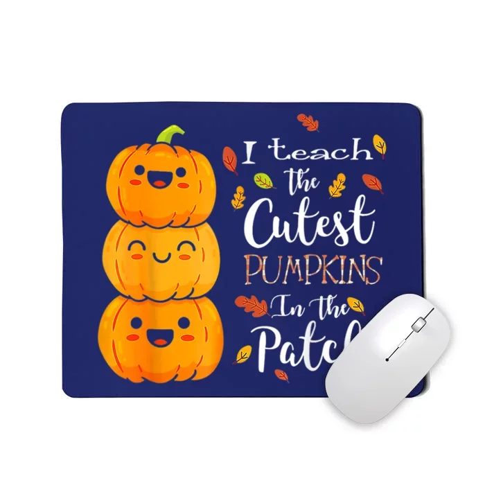 I Teach The Cutest Pumpkins In The Patch Teacher Halloween Mousepad