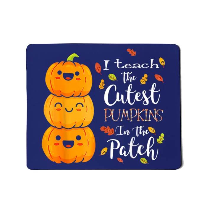 I Teach The Cutest Pumpkins In The Patch Teacher Halloween Mousepad