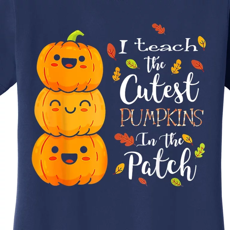 I Teach The Cutest Pumpkins In The Patch Teacher Halloween Women's T-Shirt