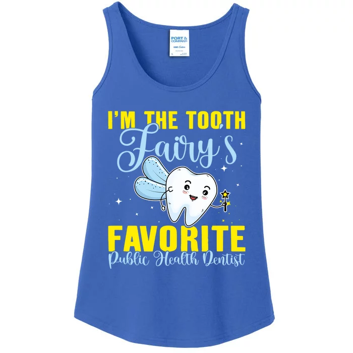 Im The Tooth Fairys Favorite Public Health Dentist Gift Ladies Essential Tank