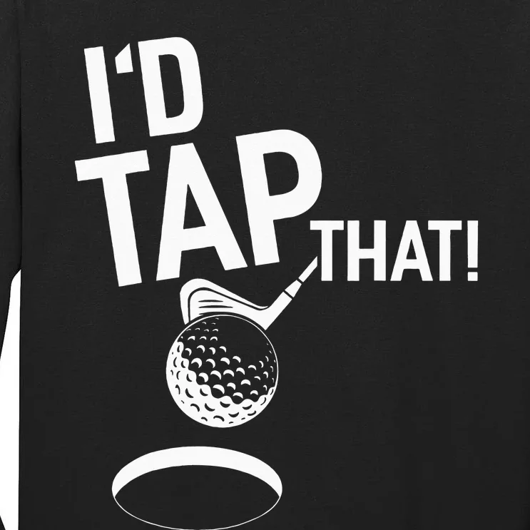 I'd Tap That Golf Funny disc golf player Tall Long Sleeve T-Shirt