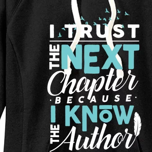 I Trust The Next Chapter Because I Know The Author Poet Gift Women's Fleece Hoodie