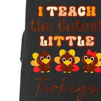 I Teach The Cutest Little Turkeys Teacher Thanksgiving Doggie 3-End Fleece Hoodie