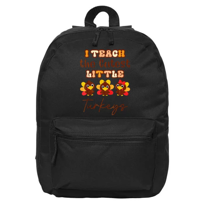 I Teach The Cutest Little Turkeys Teacher Thanksgiving 16 in Basic Backpack