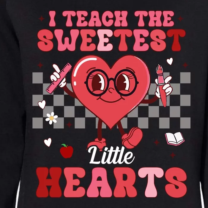 I Teach The Sweetest Little Hearts Valentines Day Teacher Womens California Wash Sweatshirt