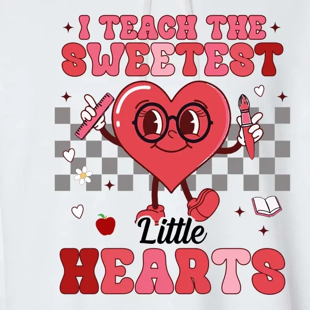 I Teach The Sweetest Little Hearts Valentines Day Teacher Garment-Dyed Fleece Hoodie