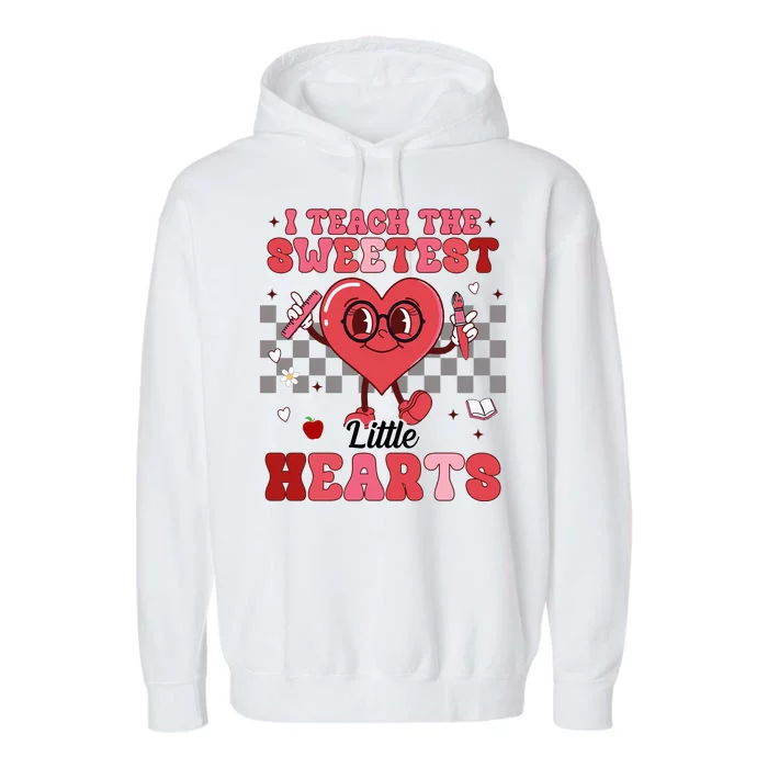 I Teach The Sweetest Little Hearts Valentines Day Teacher Garment-Dyed Fleece Hoodie