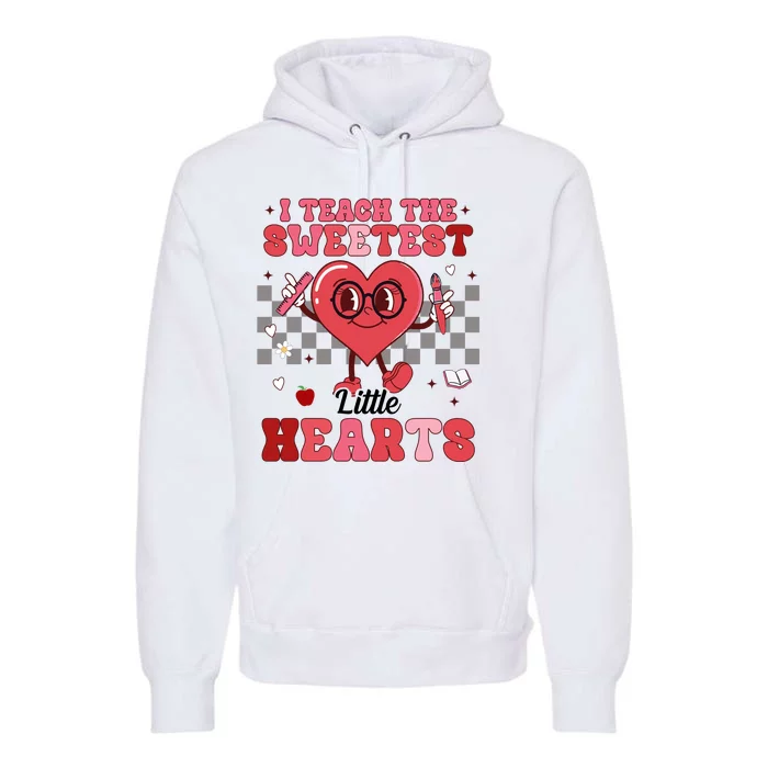 I Teach The Sweetest Little Hearts Valentines Day Teacher Premium Hoodie