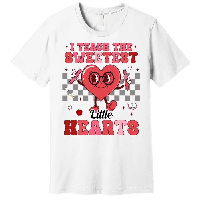 I Teach The Sweetest Little Hearts Valentines Day Teacher Premium T-Shirt